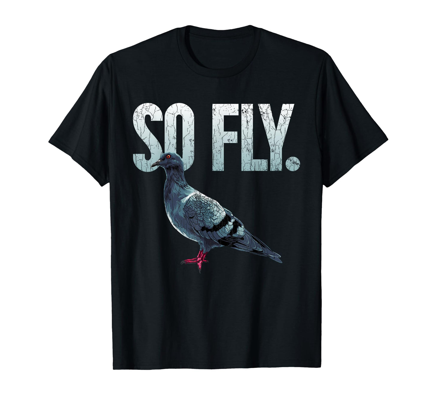 So Fly Pigeons Gift Pigeon Owner Funny Dove T-Shirt