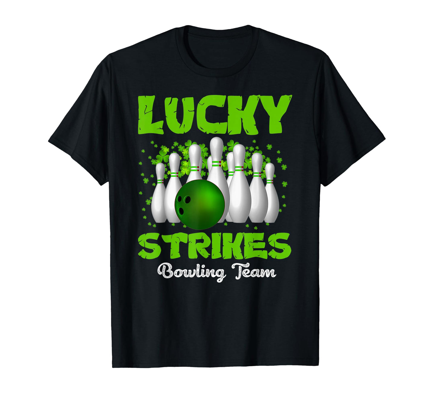 Lucky Strikes Bowling Team Happy Patrick's Day T T-Shirt