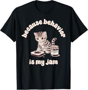 Behavior Analyst Is My Jam Funny Therapist Cat Mom Cat Lover Men Women T-Shirt