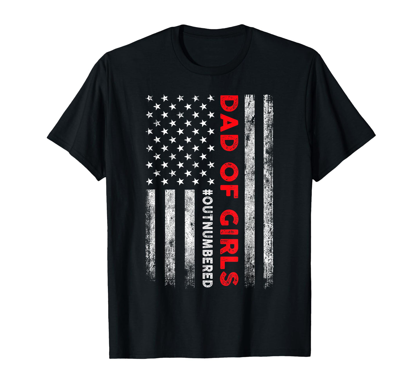 Dad Of Girls Outnumbered American Flag Patriotic 4th Of July T-Shirt