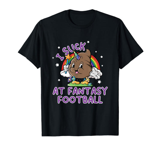 I Suck At Fantasy Football Loser Funny Pink Unicorn Poop T-Shirt