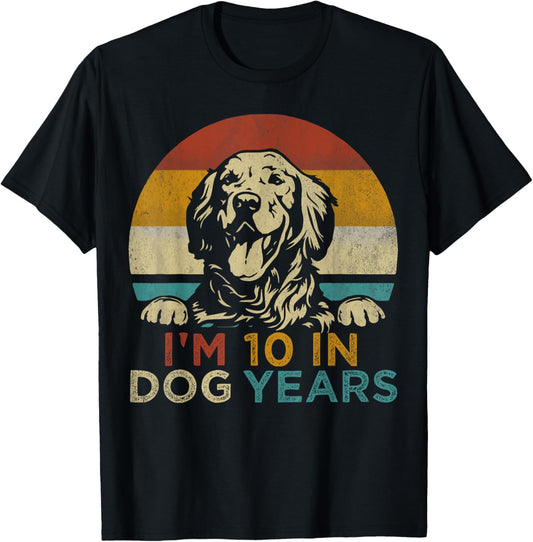 Funny 70th Birthday Dogs Lover Quote I'm 10 In Dog Years 70 T-Shirt