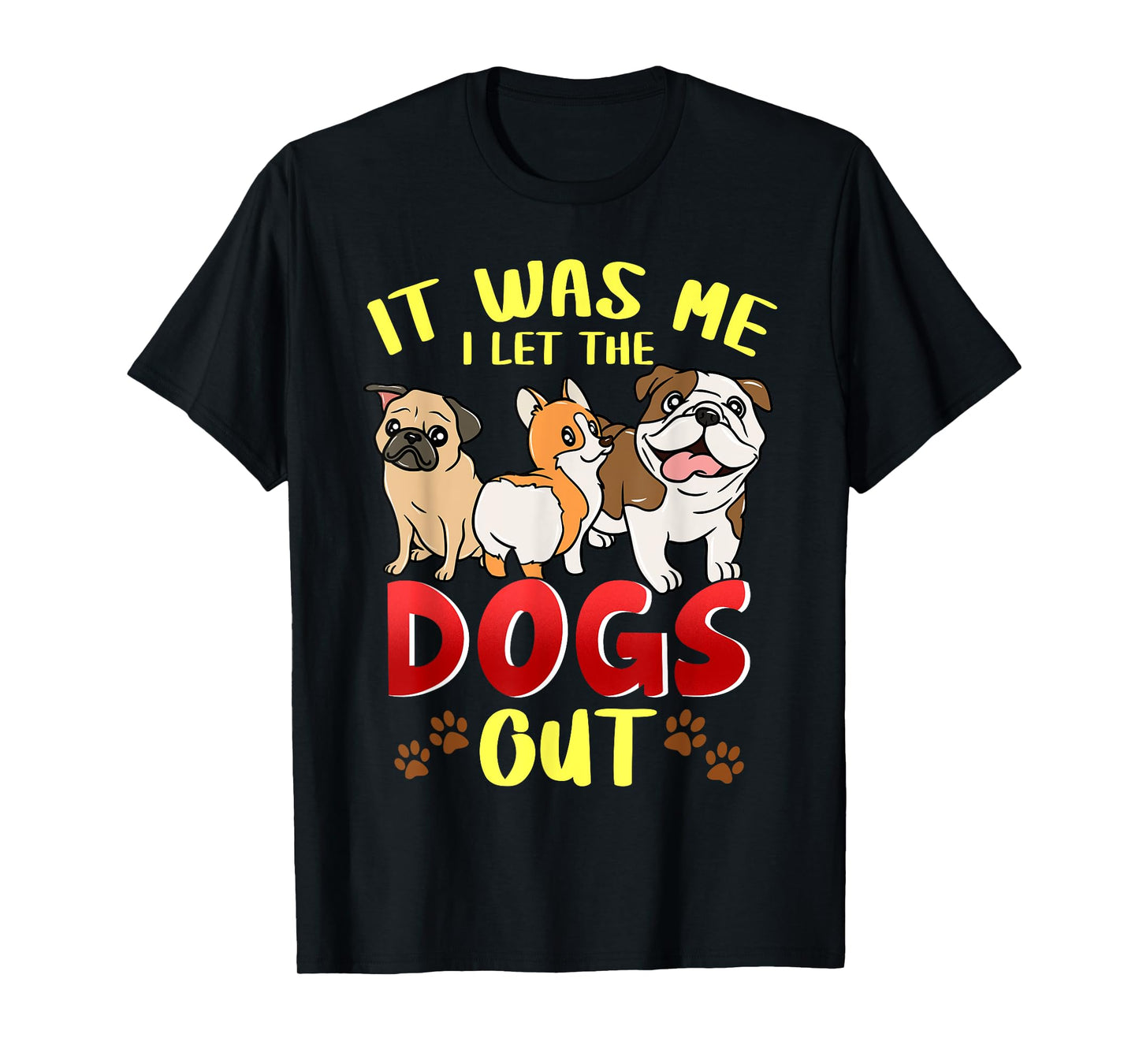 It Was Me I Let The Dogs Out Dog Sitting Dogsitter Gift T-Shirt