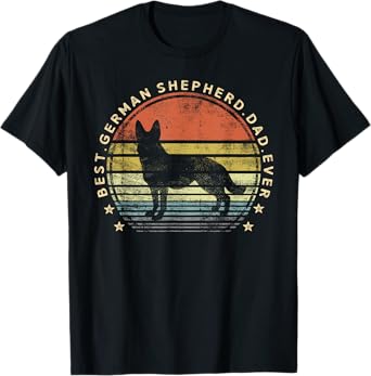 Best German Shepherd Dad Ever Daddy Gifts Dog Lover Owner T-Shirt