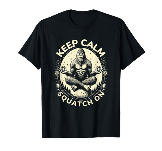 Bigfoot Yoga Pose Funny Sasquatch Keep Calm Squatch On T-Shirt