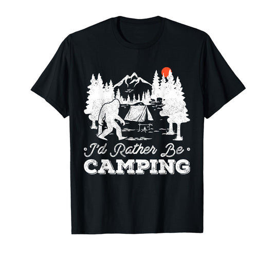 I'd Rather Be Camping Outdoor Camp Fire Sasquatch Bigfoot T-Shirt