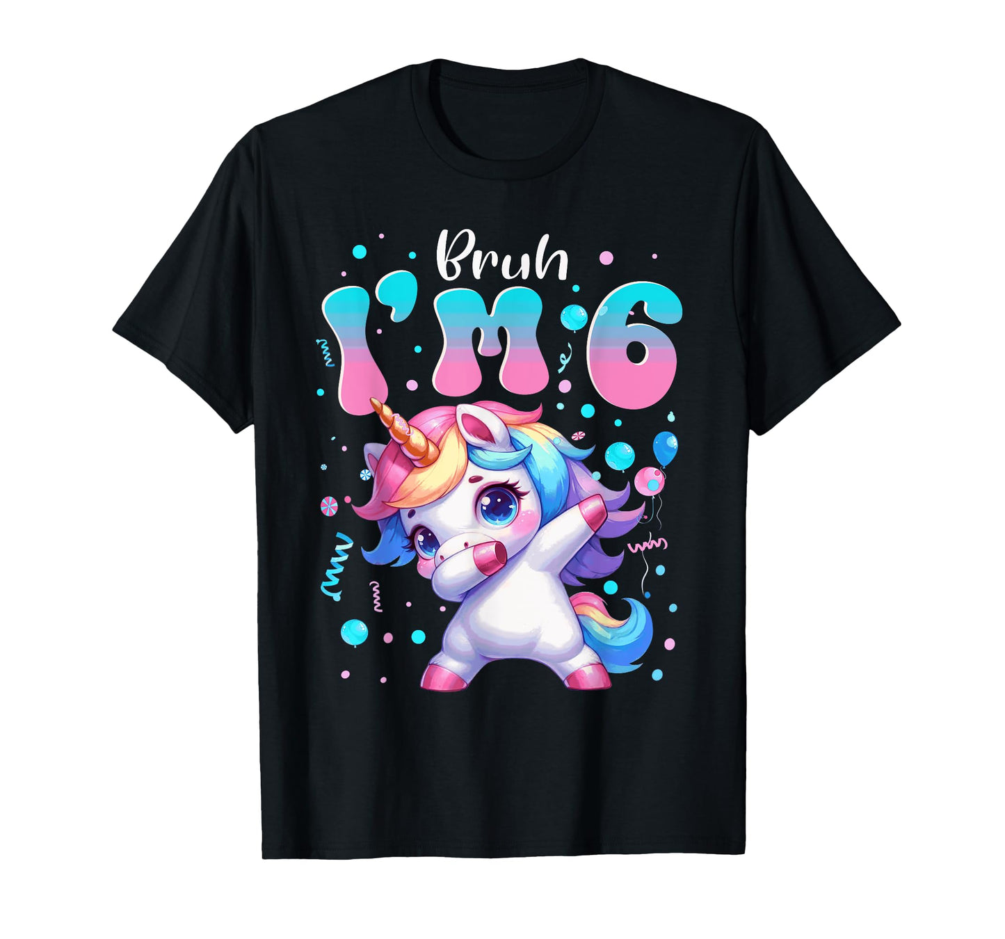 Dabbing Unicorn Bruh I'm 6 Years Old Girls 6th Birthday T-Shirt