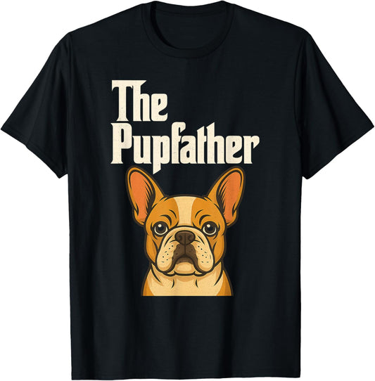 The Pupfather Cute Dog Dad French Bulldog Lover Fathers Day T-Shirt