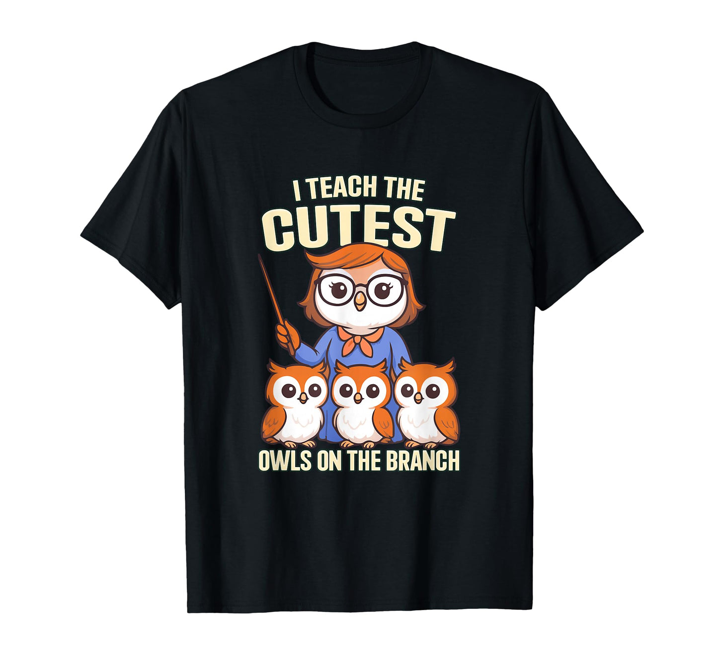 I Teach The Cutest Owls On The Branch T-Shirt