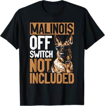 Belgian Malinois Dog Breed Malinois, Off Switch Not Included Men Women Girls Kids T-Shirt