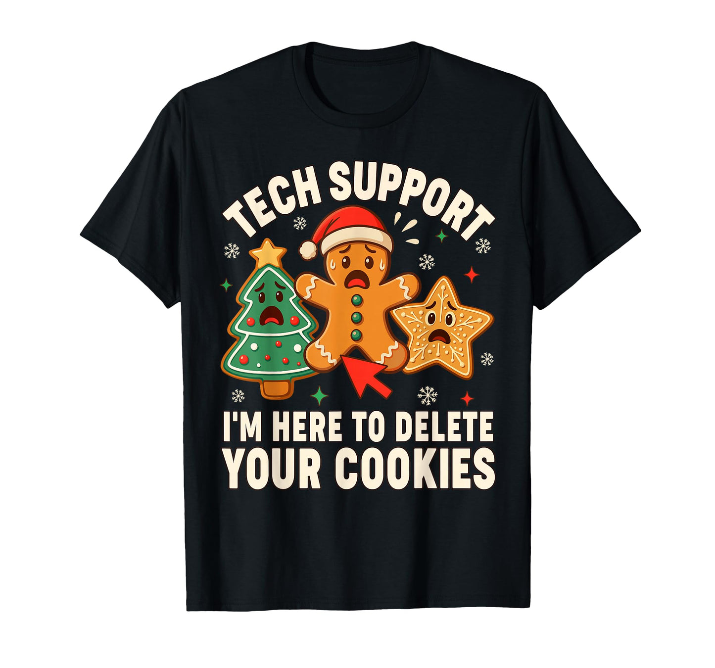 Christmas Tech Support Here to Delete Cookies Xmas Men Women T-Shirt