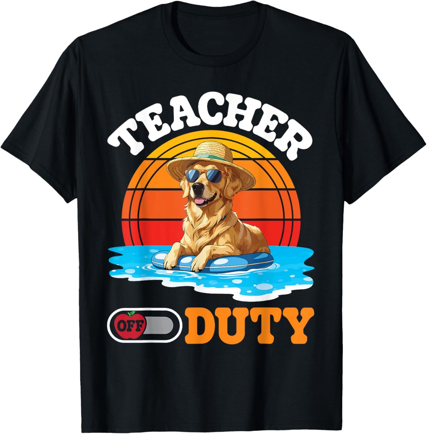 Golden Retriever Dog Beach Summer Break Teacher Off Duty T-Shirt
