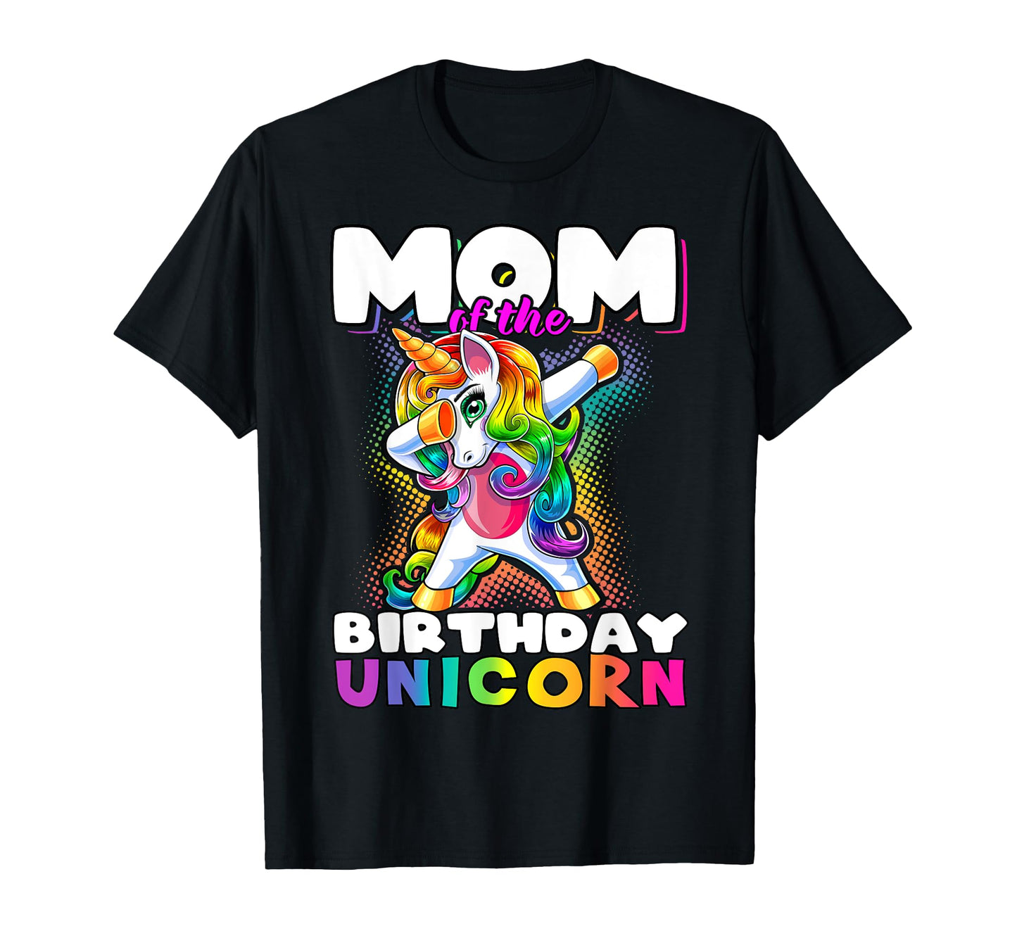 Mom of the Birthday Unicorn Dabbing Unicorn Matching Family T-Shirt
