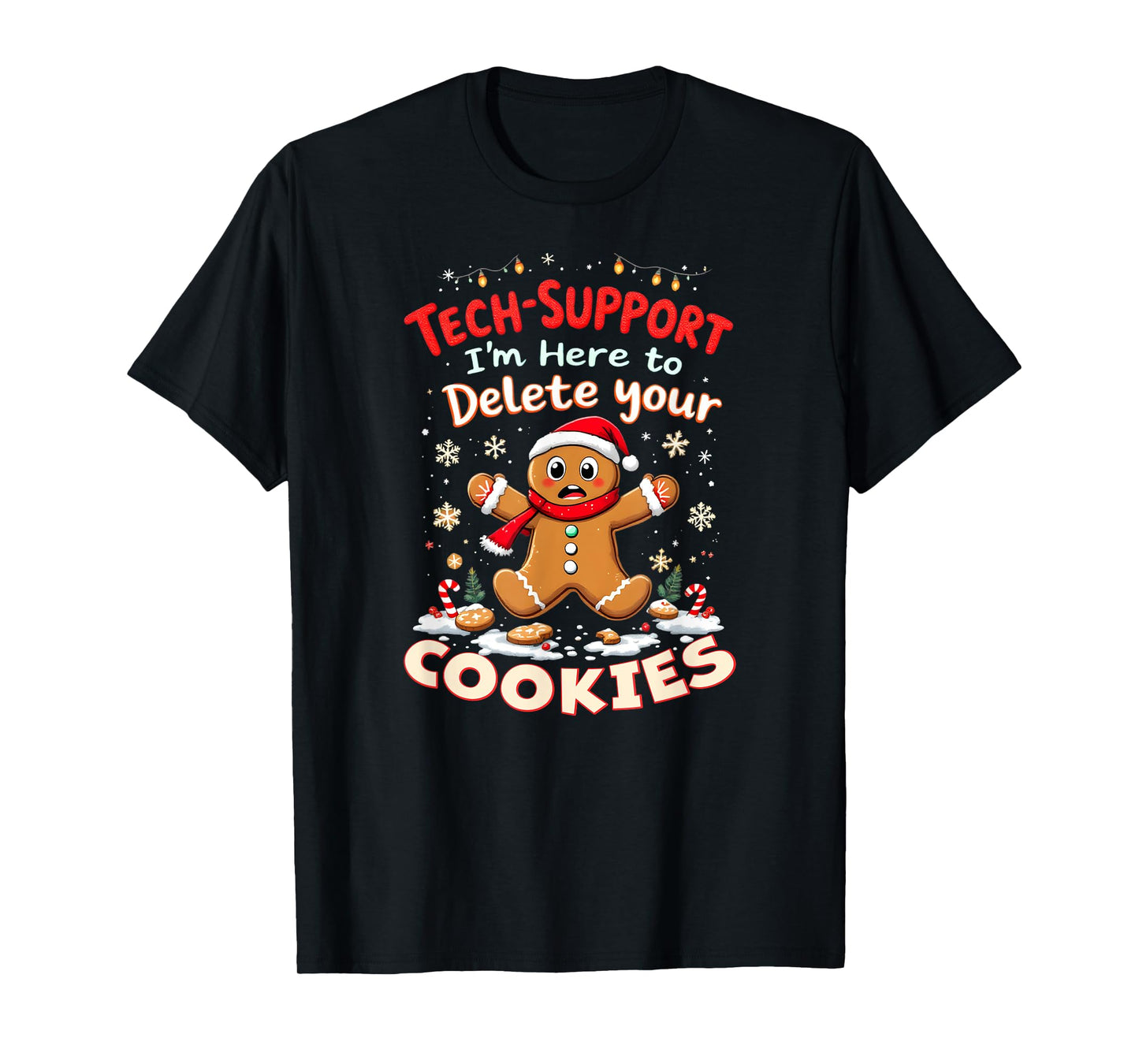 Tech Support Gingerbread Here to Delete Your Cookies! T-Shirt