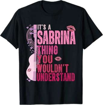 It's A Sabrina Thing You Wouldn't Understand Women Men Kids T-Shirt