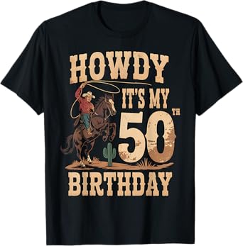 50th Birthday Howdy It's My 50th Birthday Cowboy Rodeo T-Shirt