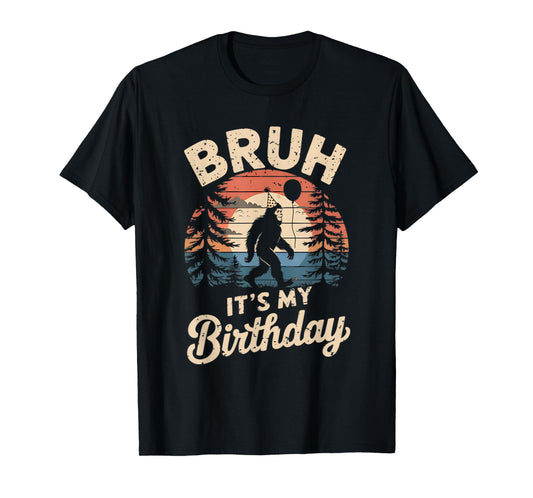 Bruh It's My Birthday Funny Bigfoot Sasquatch Bday Retro T-Shirt