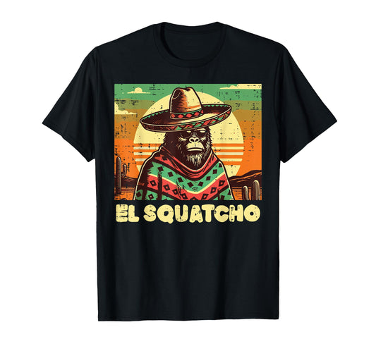 Mexican Bigfoot El Squatcho Funny Sasquatch Men Women Kids T-Shirt