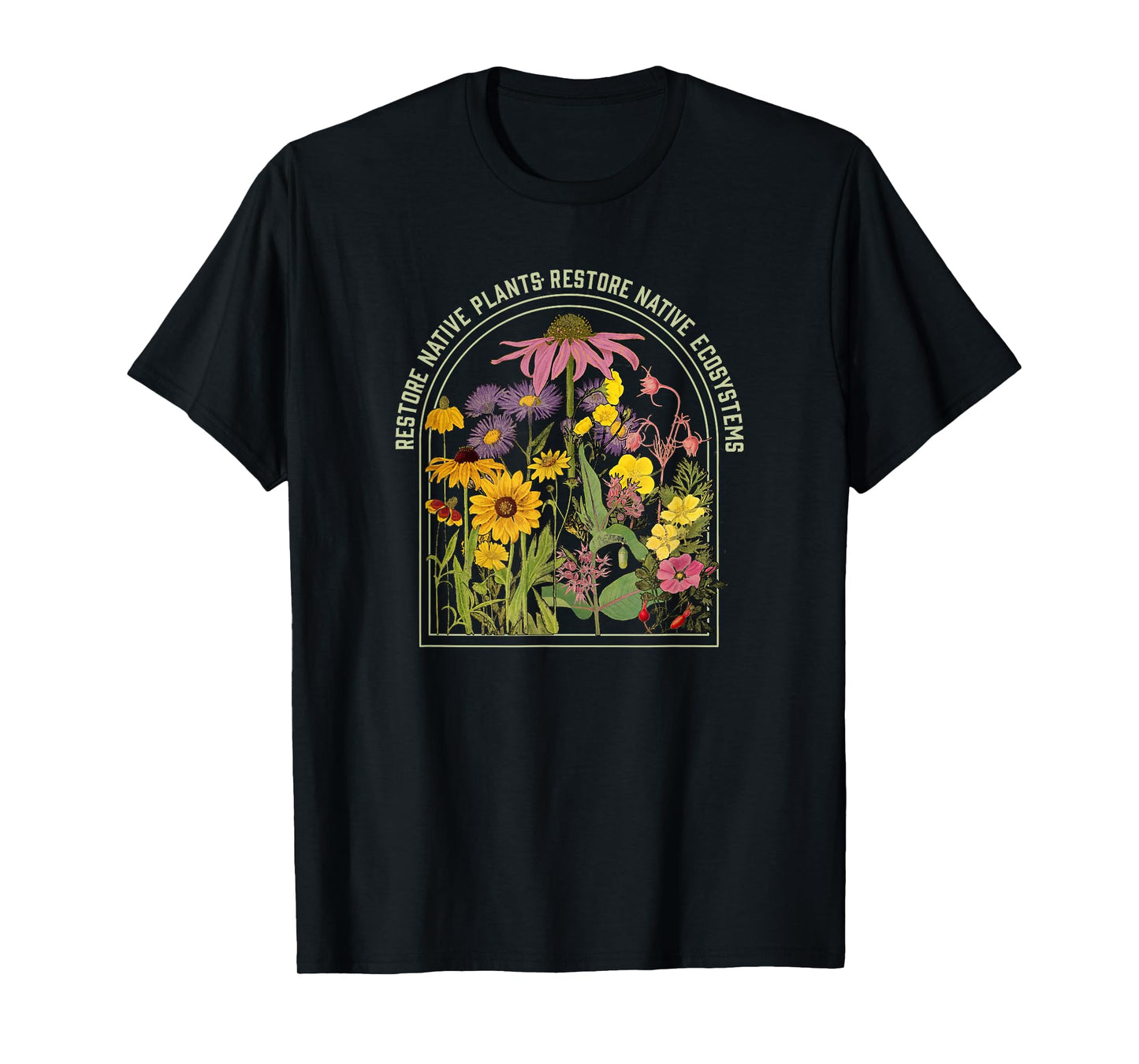 Restore Native Plant Ecosystems for Naturalists & Gardeners T-Shirt