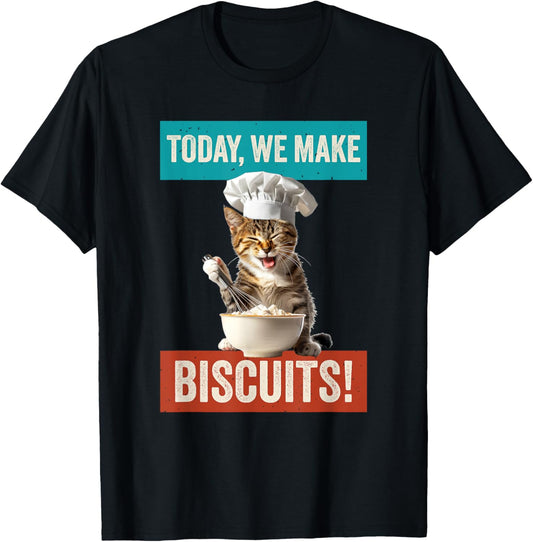 Cat Make Biscuits Funny Cat Baker Kitten Cook for Cat Owner T-Shirt
