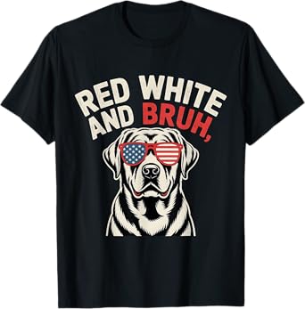 Red White & Bruh Labrador Retriever Dog 4th of July USA T-Shirt for Men Women
