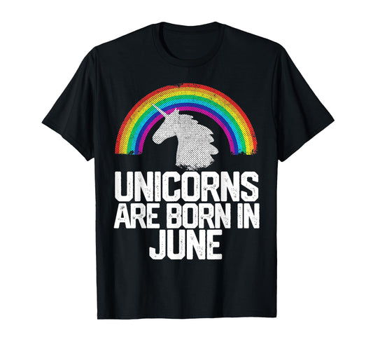 UNICORNS ARE BORN IN JUNE Birthday Gift Rainbow Girl Women T-Shirt