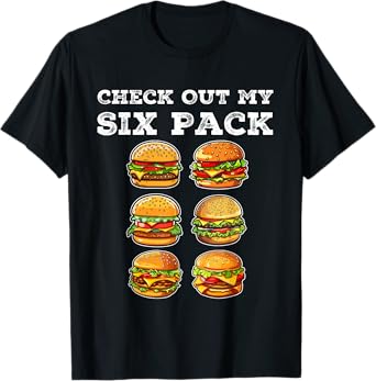 Check Out My Six Pack Burger Funny Cheeseburger T-Shirt
