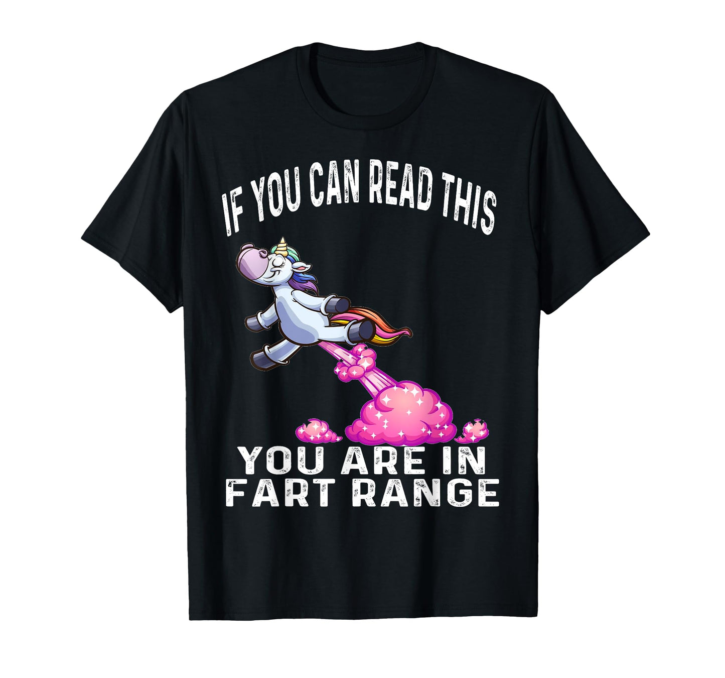 Funny Unicorn If You Can Read This You're In Fart Range T-Shirt