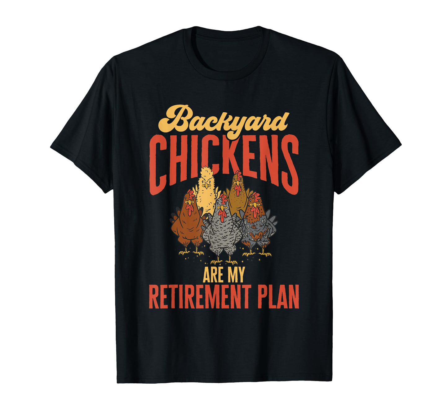 Chicken Farmer Rooster Retirement Backyard Chicken Farmer T-Shirt