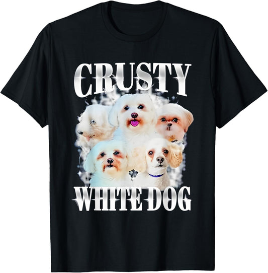 Crusty White Dog Funny For Men Women T-Shirt