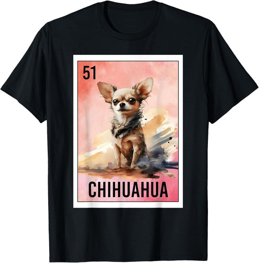Funny El Chihuahua Mexican Slang Lottery Bingo Card Dog Love T-Shirt