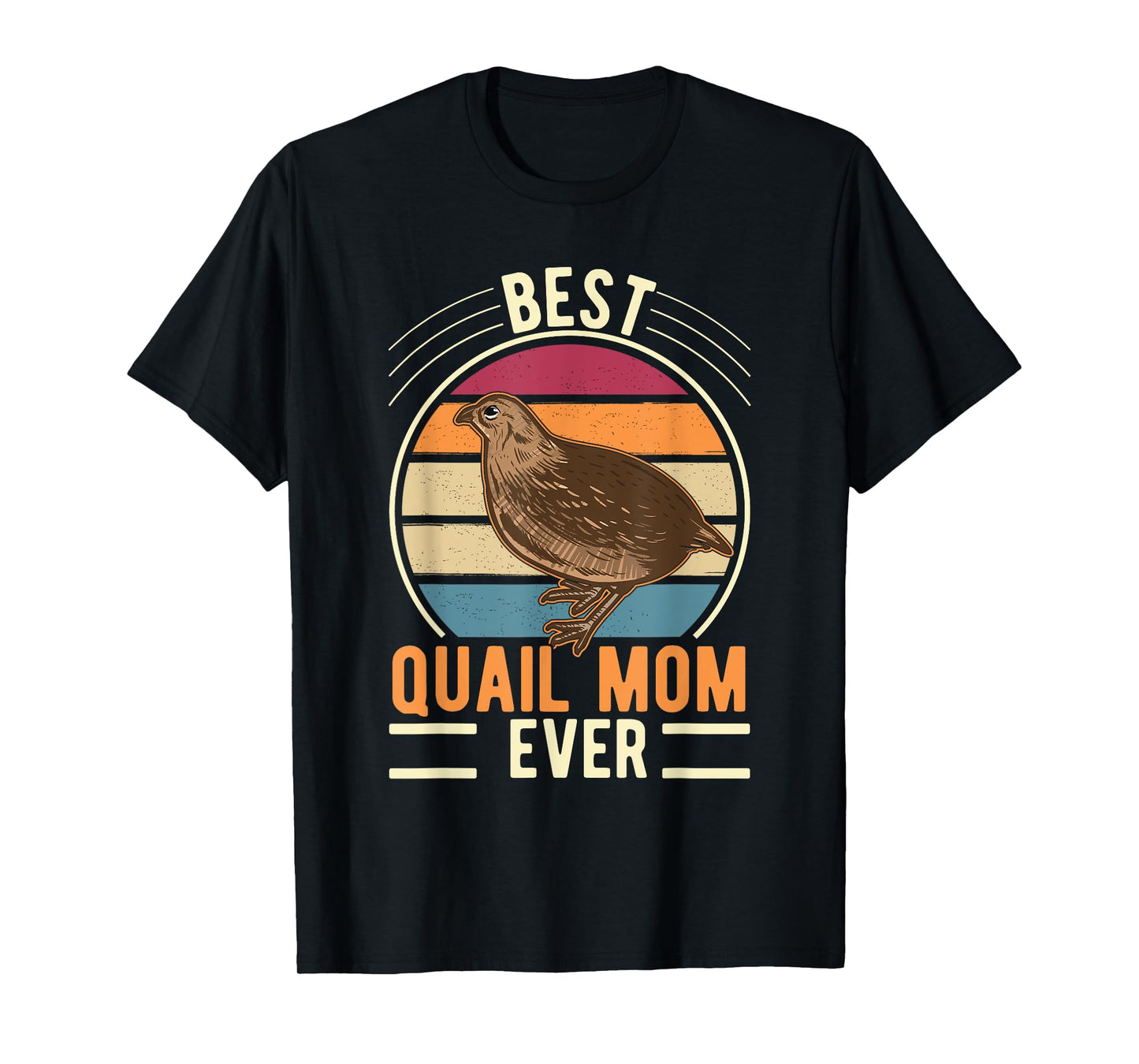 Best Quail Mom Ever Quail Quail Farmers Quail T-Shirt