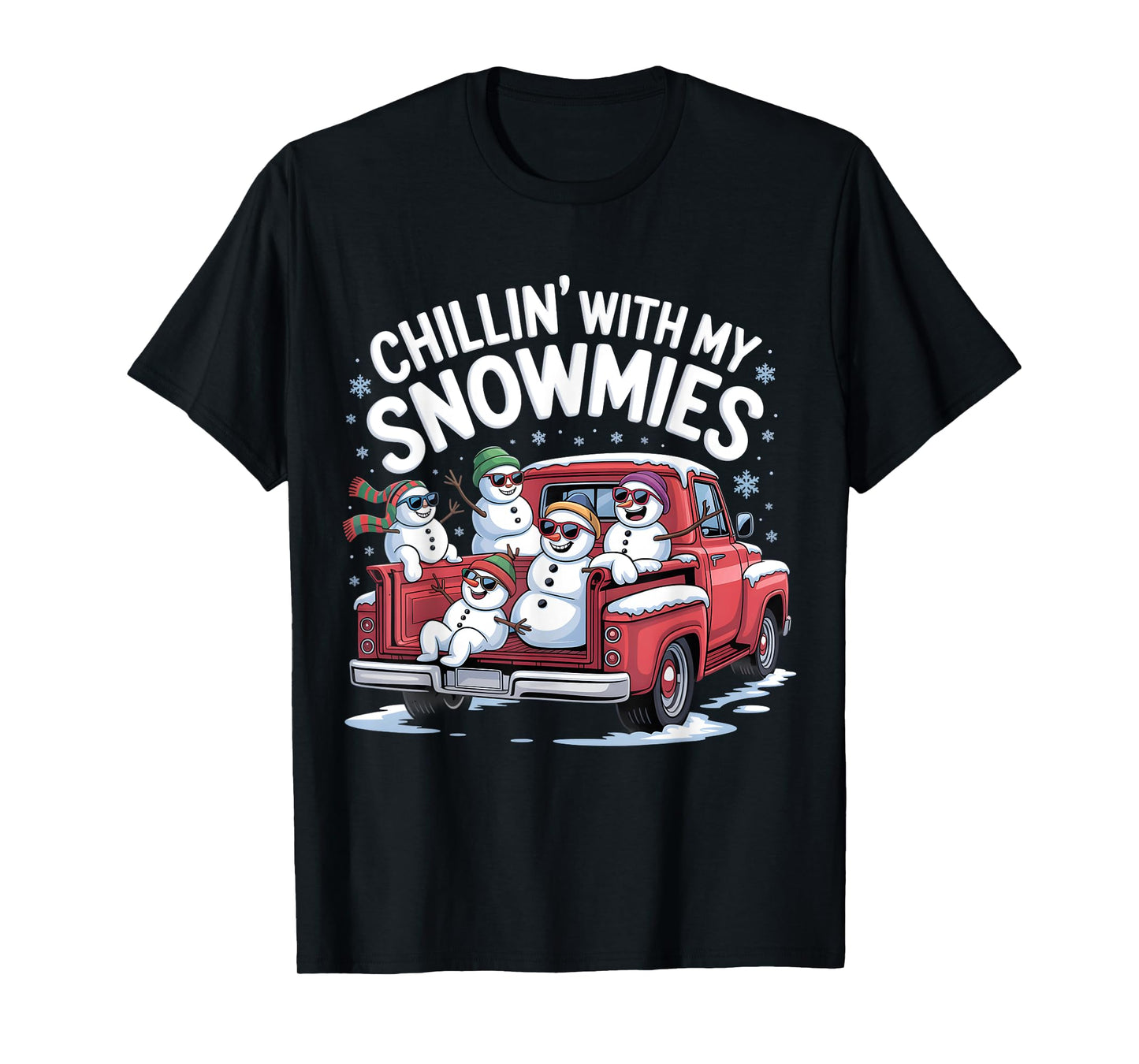 Chillin with My Snowmies Pickup Truck Snowman Christmas T-Shirt