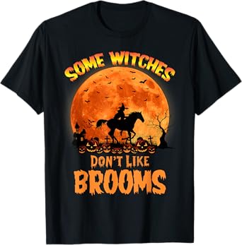 Some Witches Don't Like Brooms Girl Riding Horse Halloween T-Shirt