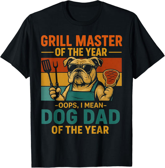 Grill Master Dog Dad Tee - Funny BBQ Father's Day Dog Lover T-Shirt