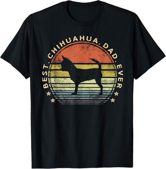 Best Chihuahua Dad Ever Chi Dog Lover Gifts Pet Owner Daddy T-Shirt