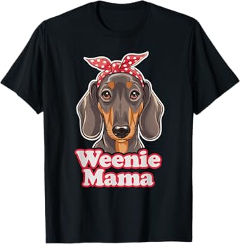 Weenie Mama Funny Dachshund Lover Weiner Dog T-Shirt