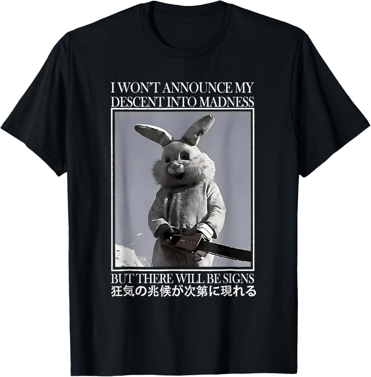I Won't Announce My Descent Into Madness Funny Rabbit T-Shirt
