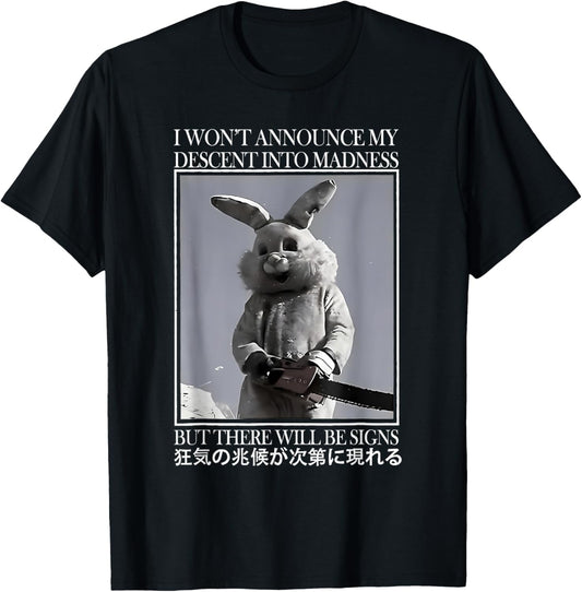 I Won't Announce My Descent Into Madness Funny Rabbit T-Shirt