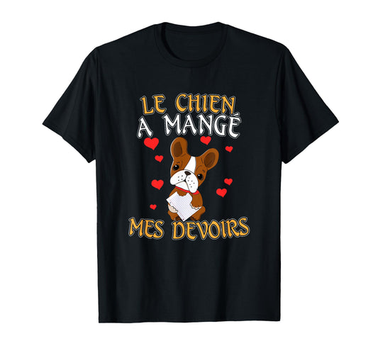 Dog Ate My Homework - Learning French T-Shirt