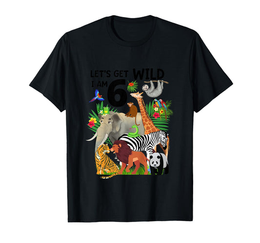 Kids Let's Get Wild I am 6 Zoo Birthday Animal Wildlife Safari T-Shirt