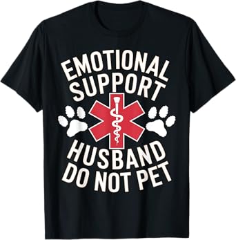Emotional Support Husband Do Not Pet Funny Graphic T-Shirt