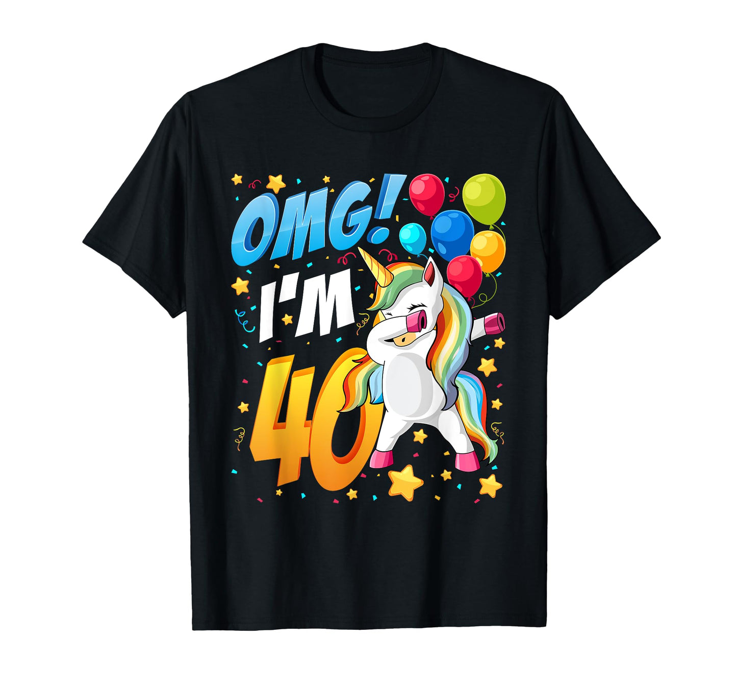 OMG! I'm 40 - Unicorn Dab Shirt for 40th Birthday Women Men T-Shirt