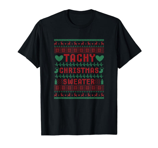 Tachy Nurse Ugly Christmas Sweater Medical Cardiac Icu Xmas T-Shirt