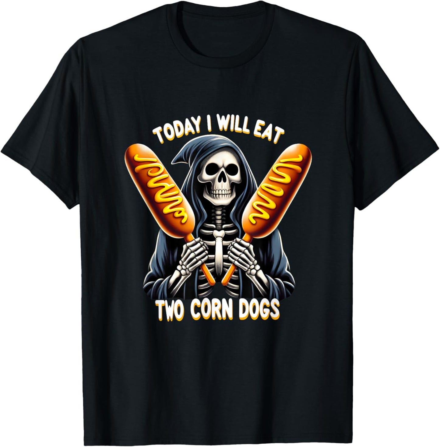 Today I Will Eat Two Corn Dogs Skeleton Meme Funny Trendy T-Shirt