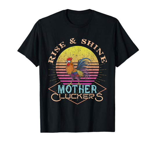 Rise & Shine Vinage Rooster Funny Farm Chicken Tee T-Shirt