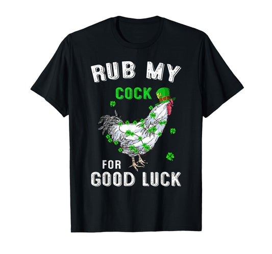 Rub My Cock For Good Luck Funny St Patricks Day Costume T-Shirt