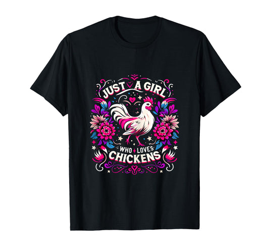 Just a Girl who loves Chickens T-Shirt