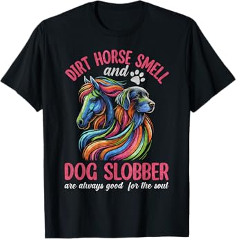 Dirt Horse Smell And Dog Slobber, Horseback Riding T-Shirt