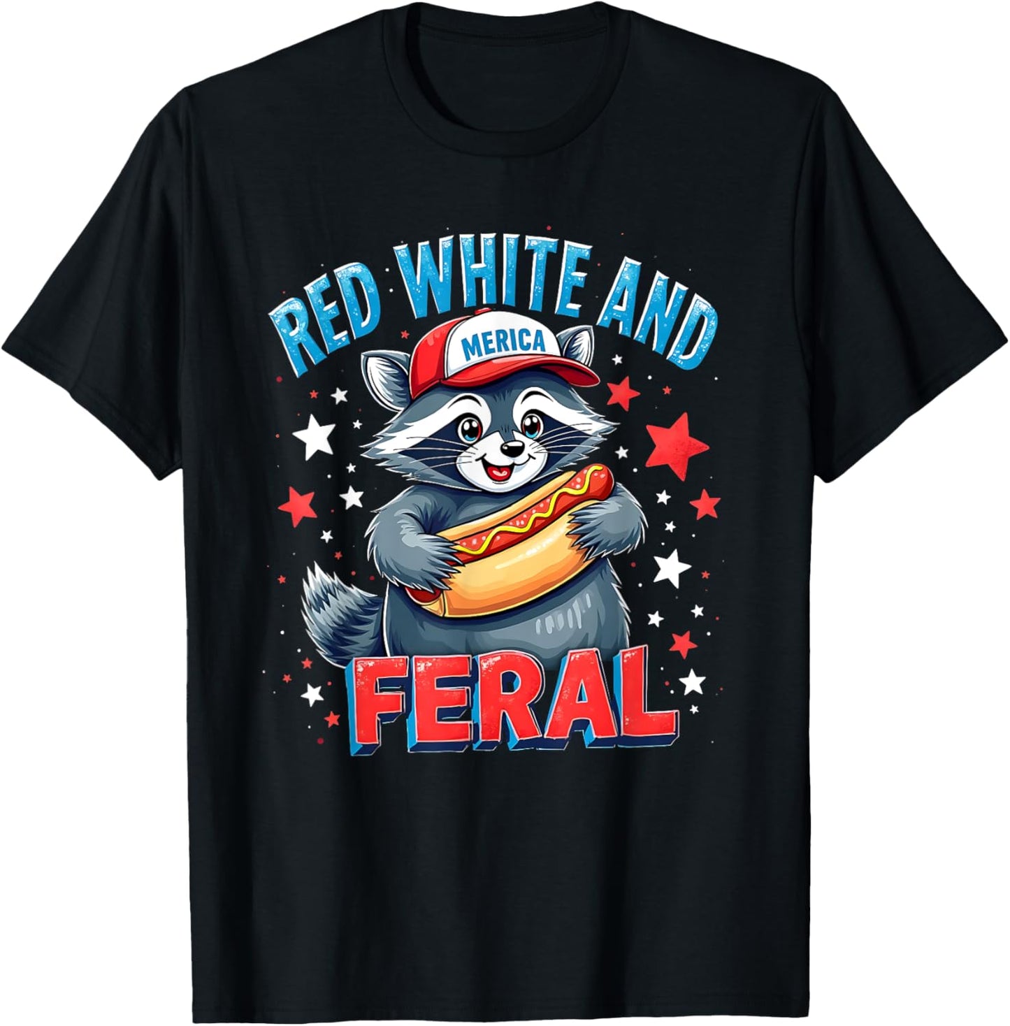 Patriotic Raccoon Funny Red White and Feral 4th of July T-Shirt
